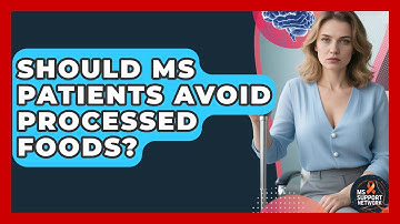 Should MS Patients Avoid Processed Foods? - MS Support Network