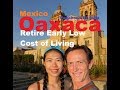 Oaxaca Mexico Retire Early Low Cost of Living