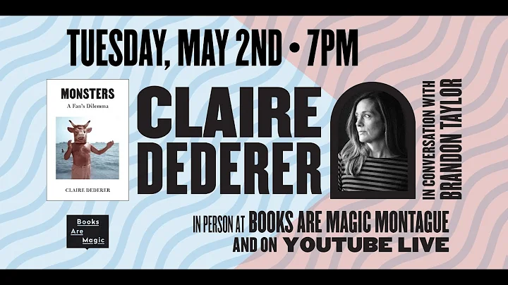 Claire Dederer: Monsters w/ Brandon Taylor
