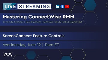 Mastering RMM | ScreenConnect Feature Controls