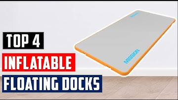 Best Inflatable Floating Docks - Top 4 Ultimate Guide to Inflatable Floating Docks | 2023 Buyer