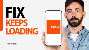 How To Fix Keeps Loading On Babbel App 2024