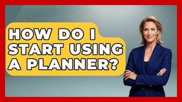How Do I Start Using A Planner? - The Personal Growth Path