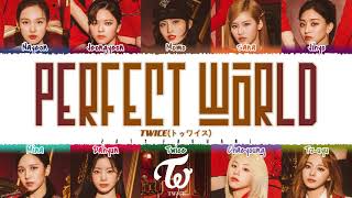 TWICE - 'PERFECT WORLD' Lyrics [Color Coded_Kan_Rom_Eng]