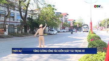 ĐIỆN BIÊN - Tăng cường kiểm soát tải trọng xe | Clip Nổi bật | ĐTV