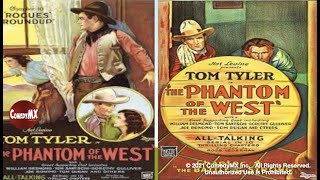 Phantom of the West (1931) | Complete Serial - All 10 Chapters | Tom Tyler