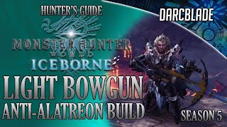 Light Bowgun Anti-Alatreon Build Mhw Iceborne Amazing Builds Season 5