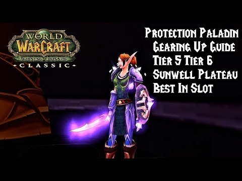 World of Warcraft: Burning Crusade Classic - Protection Paladin Tier 5 / Tier 6/ SWP Gear Guide