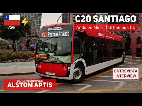 Bus eléctrico ALSTOM APTIS EN CHILE, recorrido C20 Santiago + Entrevista Arturo Bea | Ando en Micro