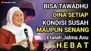 BIASAKEN HATE SELALU TAWADHU | ABUYA UCI CILONGOK