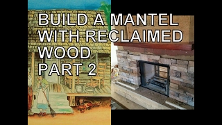 This is the part two in a two part series on how I built a fireplace mantel out of reclaimed wood. The mantel consist of wood reclaimed 