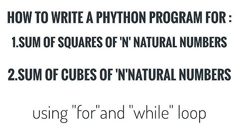 program in phython to find sum of squares and cubes of 