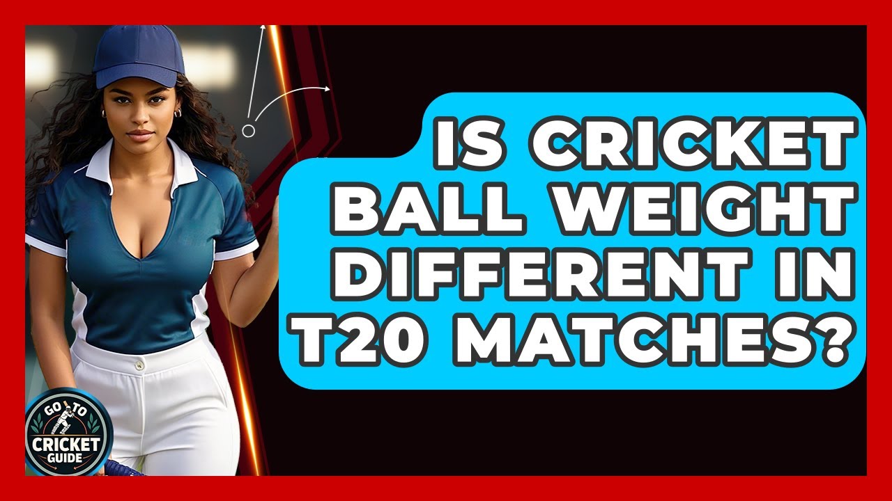 Is Cricket Ball Weight Different In T20 Matches? - Go-To Cricket Guide