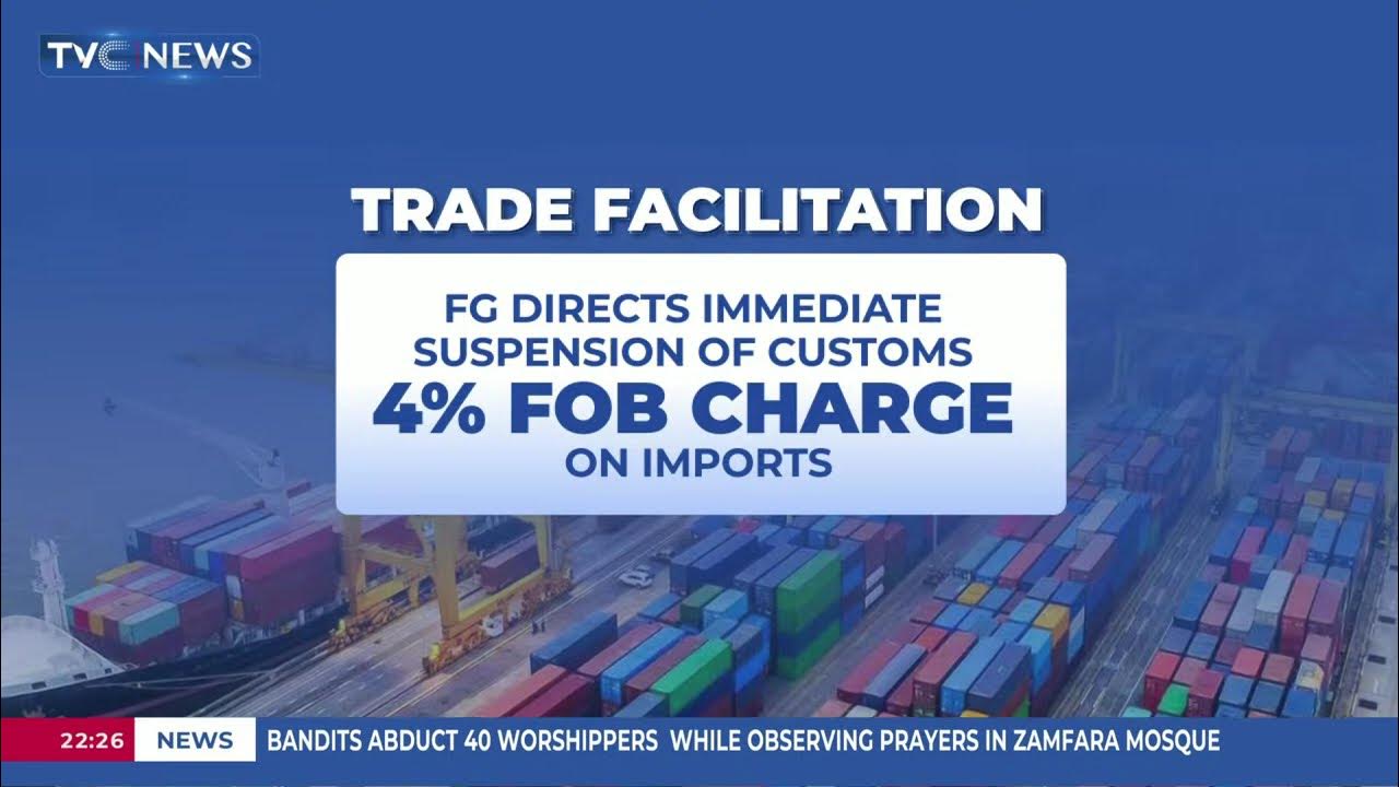 FG Directs Immediate Suspension Of Customs’ 4% FOB Charge
