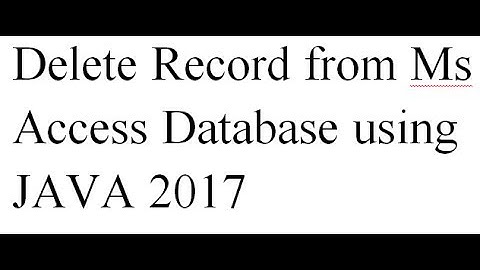 Delete Record form Ms Access Database using Java-2017