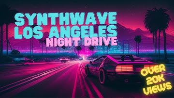 Synthwave Los Angeles Night Drive