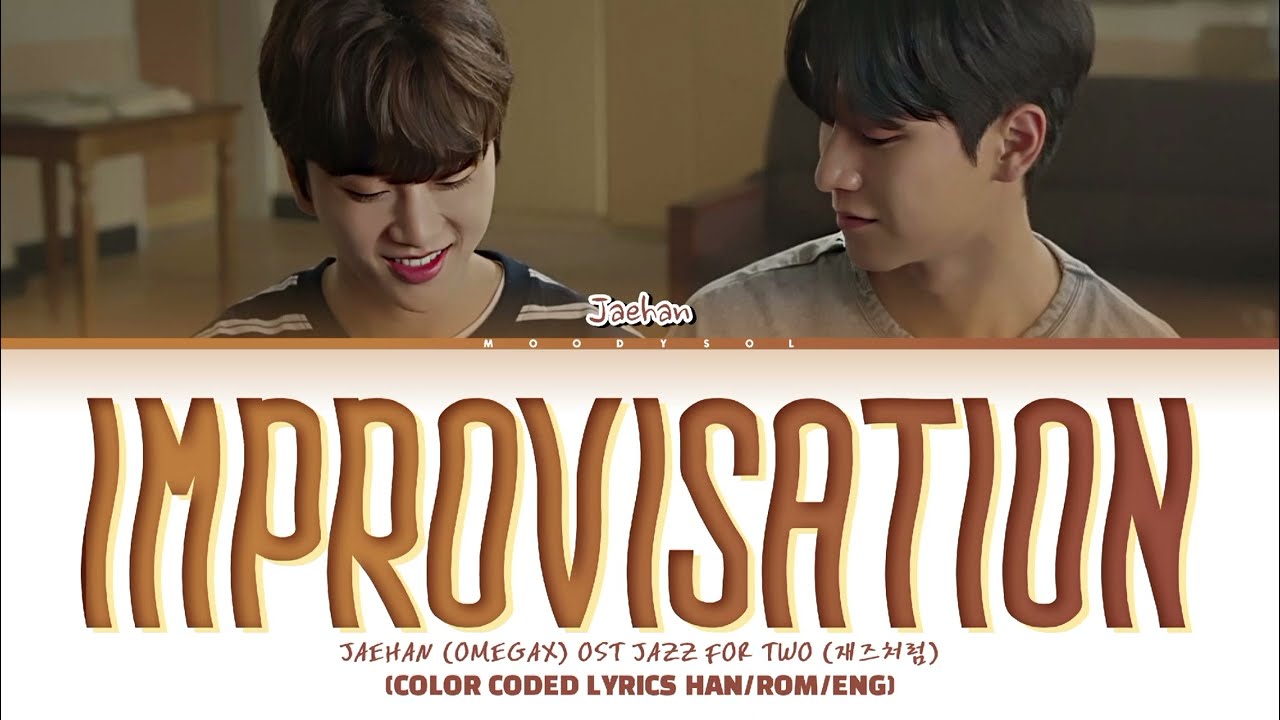 JAEHAN (재한) of OMEGA X - Improvisation JAZZ FOR TWO OST Part 1 Lyrics Han/Rom/Eng