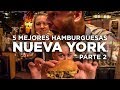 Las 5 mejores hamburguesas de Nueva York parte 2