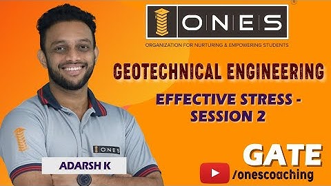 Geotechnical Engineering | Effective Stress | Session 2