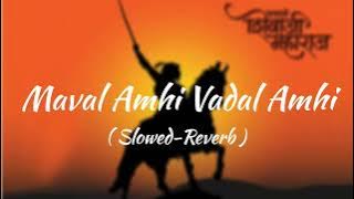 | chatrapati shivaji maharaj | lofi song | maval amhi vadal amhi || shivaji maharaj song |#lofimusic