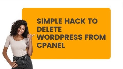 How to Delete WordPress from cPanel