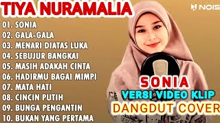 TIYA NURAMALIA FULL ALBUM 'SONIA, GALA-GALA,MENARI DIATAS LUKA' DANGDUT COVER  TRENDING 2024