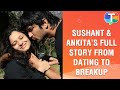 Sushant Singh Rajput and Ankita Lokhande's FULL story from their dating, live-in to breakup