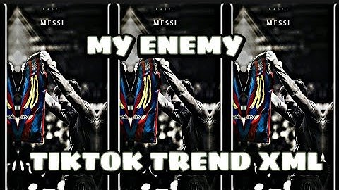 MY ENEMY || TIKTOK VAIRAL TRENDING XML PRESET || ATTITUDE SONG || MESSI || Xml by @monabai2569