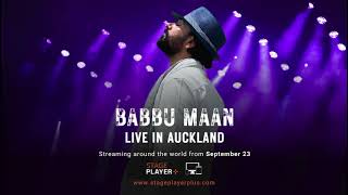 Babbu Maan - Live In Auckland | Streaming Live on 23 Sep @StagePlayerPlus