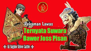 CANTHING JALI.SUWARA BAWOR JOSS PISAN DALANG KI SUGINO SISWO CARITO//DALANG GINO