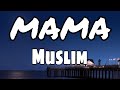 Muslim  mama lyricsparoles