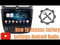 Chinese Android Car Radio - Access Factory Settings