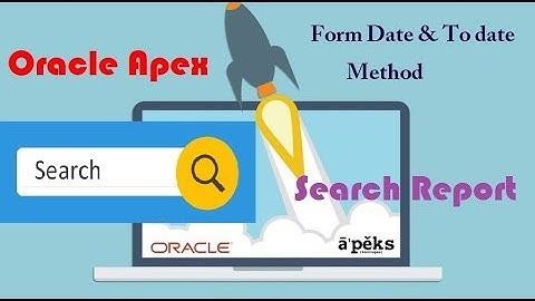 Report Searching To Date & From Date Method || Oracle Apex|| Apex Solution