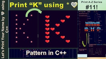 K: Print ❤️⭐ in K shape using C++ How to print K using * C++ code for print name in * pattern C C++