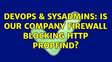 DevOps & SysAdmins: Is our company firewall blocking http PROPFIND? (2 Solutions!!)