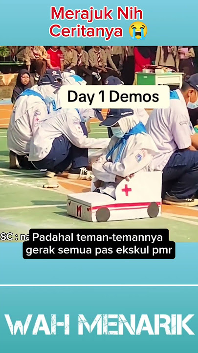KETIKA DAPET PERAN PENTING PAS DEMO EKSKUL PMR