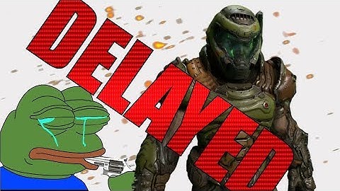 DOOM Eternal is Delayed & I am Eternally Depressed...