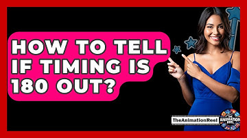 How To Tell If Timing Is 180 Out? - The Animation Reel