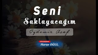 Özdemir Asaf | Seni Saklayacağım (Şiir) | Harun Oğul | Şiir Seslendirme Resimi