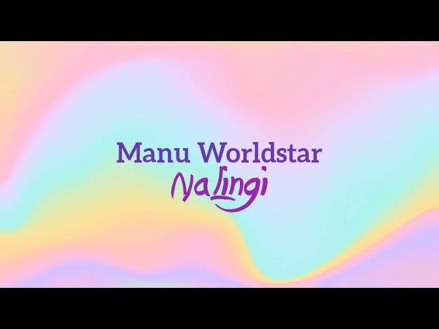 Manu Worldstar - NaLingi (Lyric video)