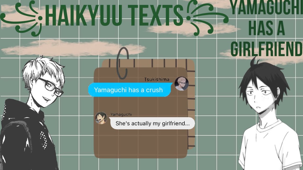 Haikyuu texts | Yamaguchi gets exposed for having a girlfriend
