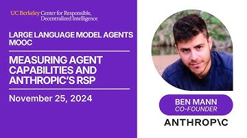 LLM Agents MOOC | UC Berkeley CS294-196 Fa24 | Measuring Agent Caps & RSP (Anthropic) by Ben Mann