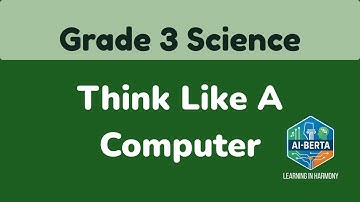 Think Like a Computer | Grade 3 Science Song - Computer Science | AIBerta Songs