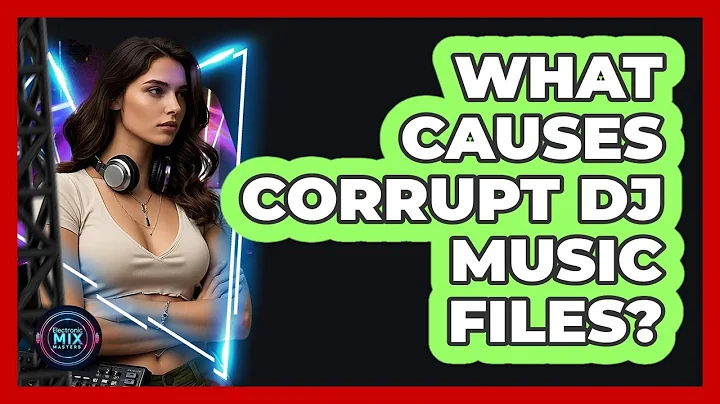What Causes Corrupt DJ Music Files?