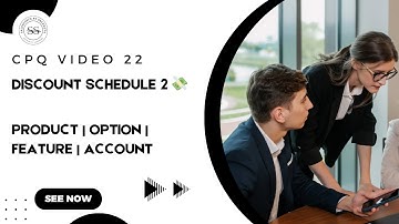 Salesforce CPQ Video 23:Discount Schedule Part 2 – Specificity by Product, Option, Feature & Account