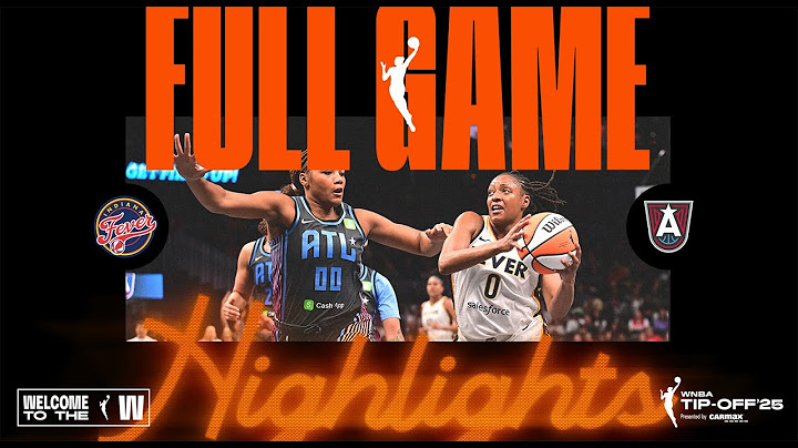 Indiana Fever vs. Atlanta Dream | FULL GAME HIGHLIGHTS | May 22, 2025