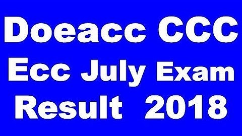 Nielit Doeacc CCC Ecc July Exam Result  2018 VIew And Print 23-8-2018