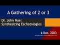 Ag23 dr john noe 12623 synthesizing escatologies