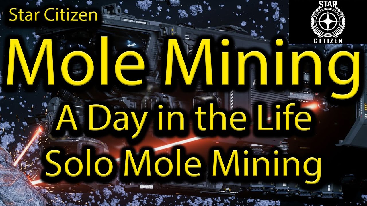 Star Citizen: Solo Mole Mining - A Day in a Star Citizen Mining Life ...