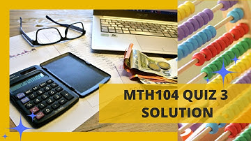 MTH104 Quiz No. 3 Solution Fall 2021